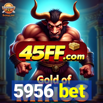 5956 bet